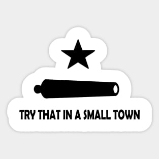 FOR THE PATRIOT THAT APPRECIATES SMALL TOWNS. Sticker